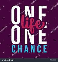 One Chance in Life